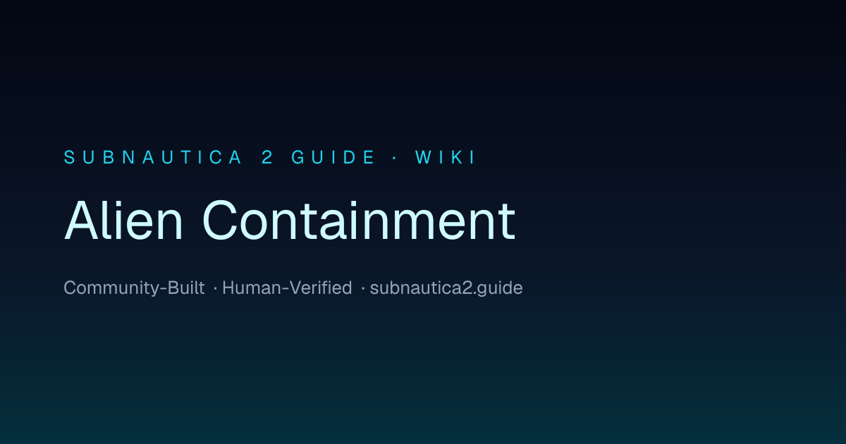 Alien Containment · SUBNAUTICA 2 GUIDE