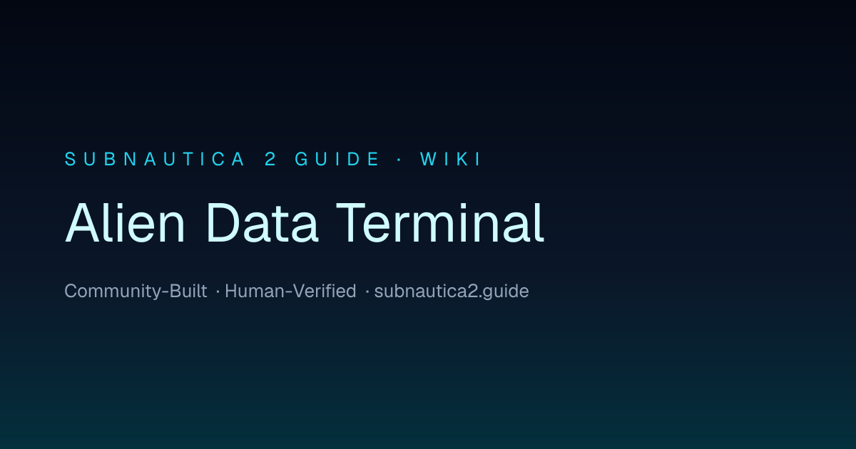 Alien Data Terminal · SUBNAUTICA 2 GUIDE