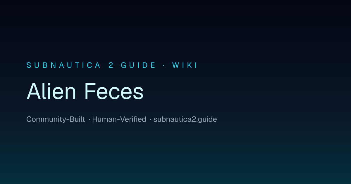 Alien Feces · SUBNAUTICA 2 GUIDE