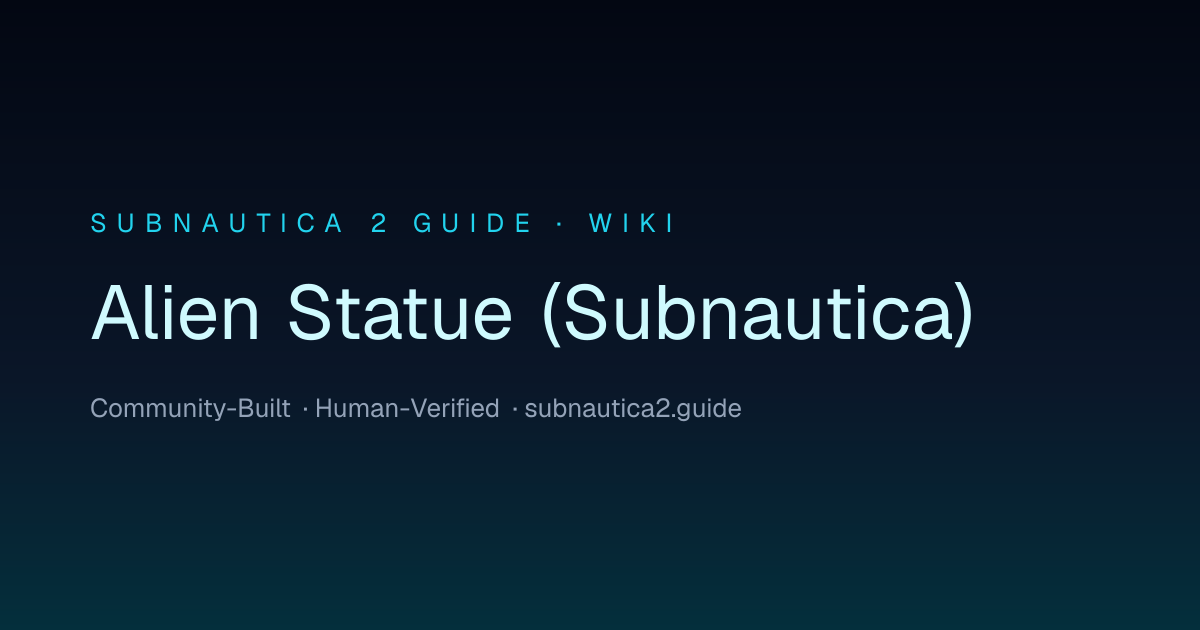 Alien Statue (Subnautica) · SUBNAUTICA 2 GUIDE