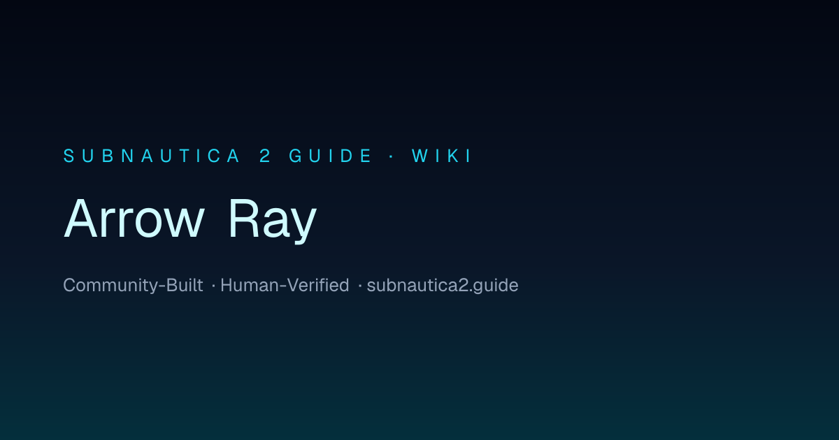 Arrow Ray · SUBNAUTICA 2 GUIDE