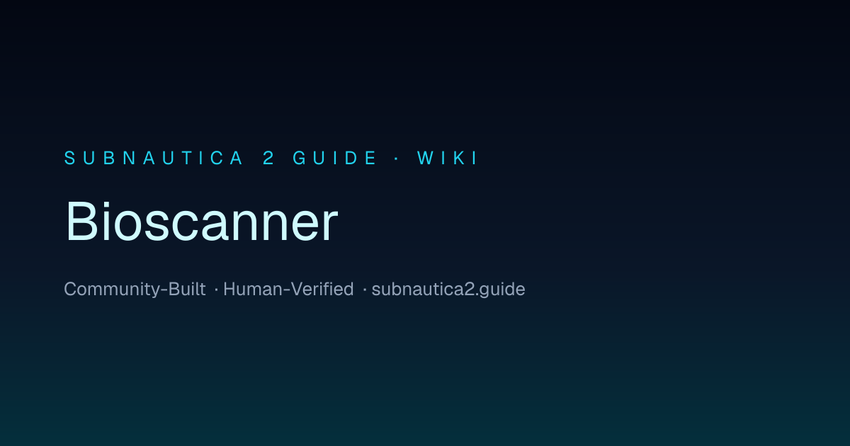 Bioscanner · SUBNAUTICA 2 GUIDE