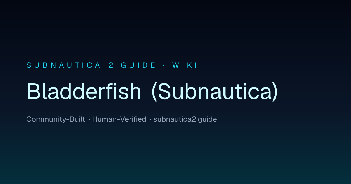 Bladderfish (Subnautica) · SUBNAUTICA 2 GUIDE