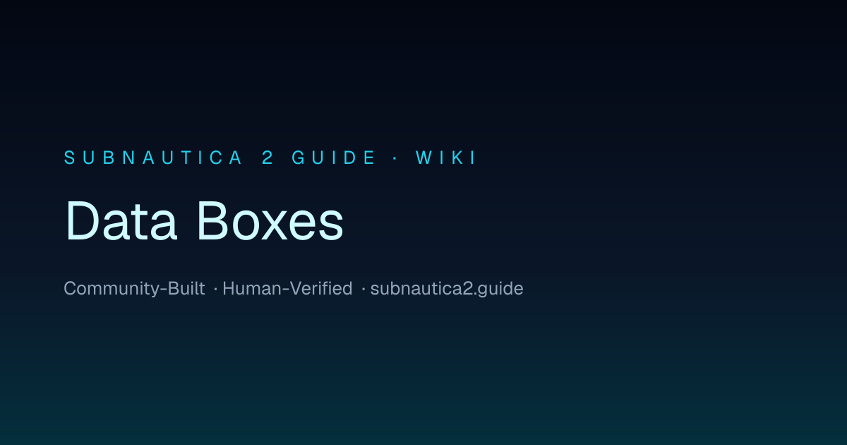Data Boxes · SUBNAUTICA 2 GUIDE