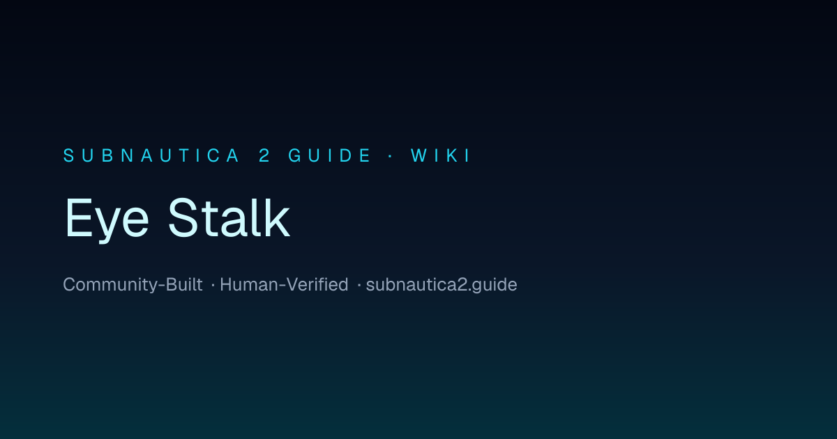 Eye Stalk · SUBNAUTICA 2 GUIDE