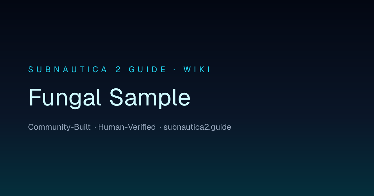 Fungal Sample · SUBNAUTICA 2 GUIDE