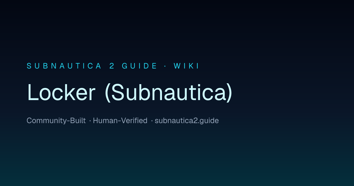 Locker (Subnautica) · SUBNAUTICA 2 GUIDE