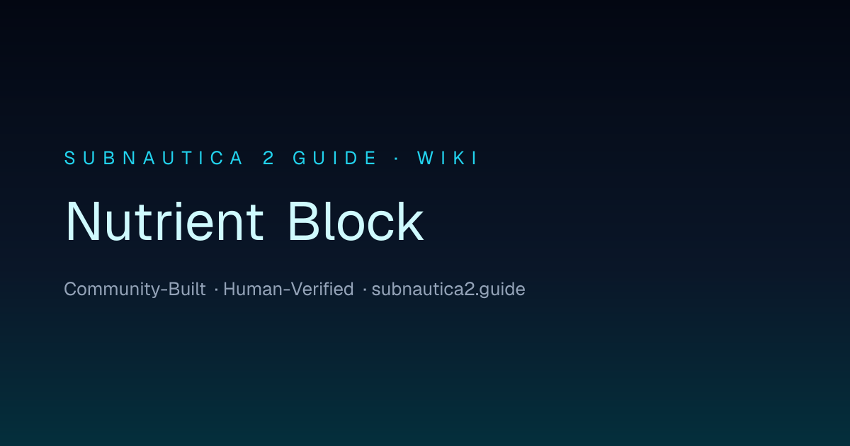 Nutrient Block · SUBNAUTICA 2 GUIDE