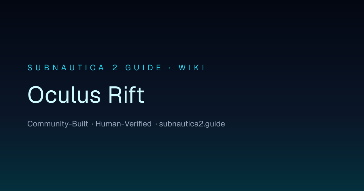 Oculus Rift · SUBNAUTICA 2 GUIDE