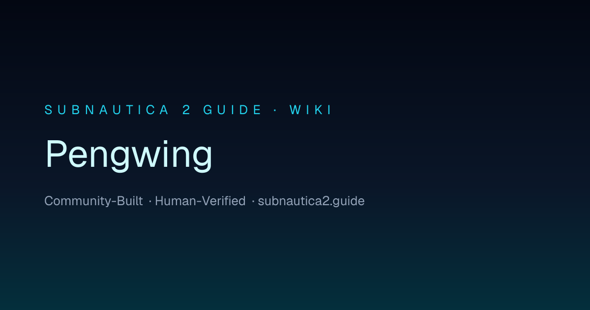 Pengwing · SUBNAUTICA 2 GUIDE
