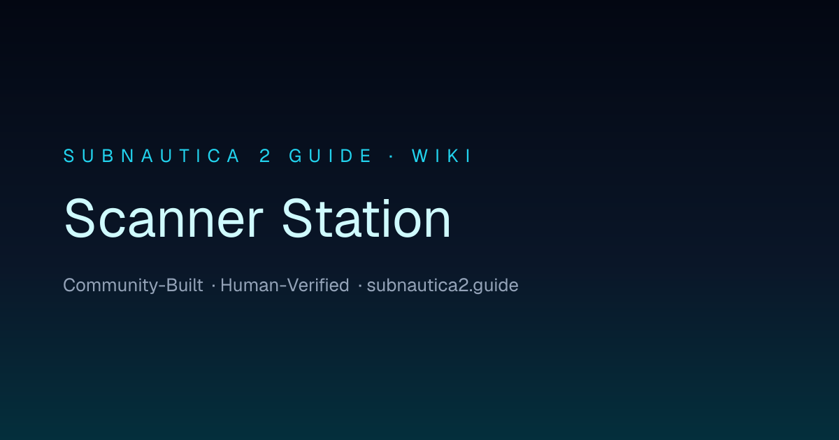 Scanner Station · SUBNAUTICA 2 GUIDE