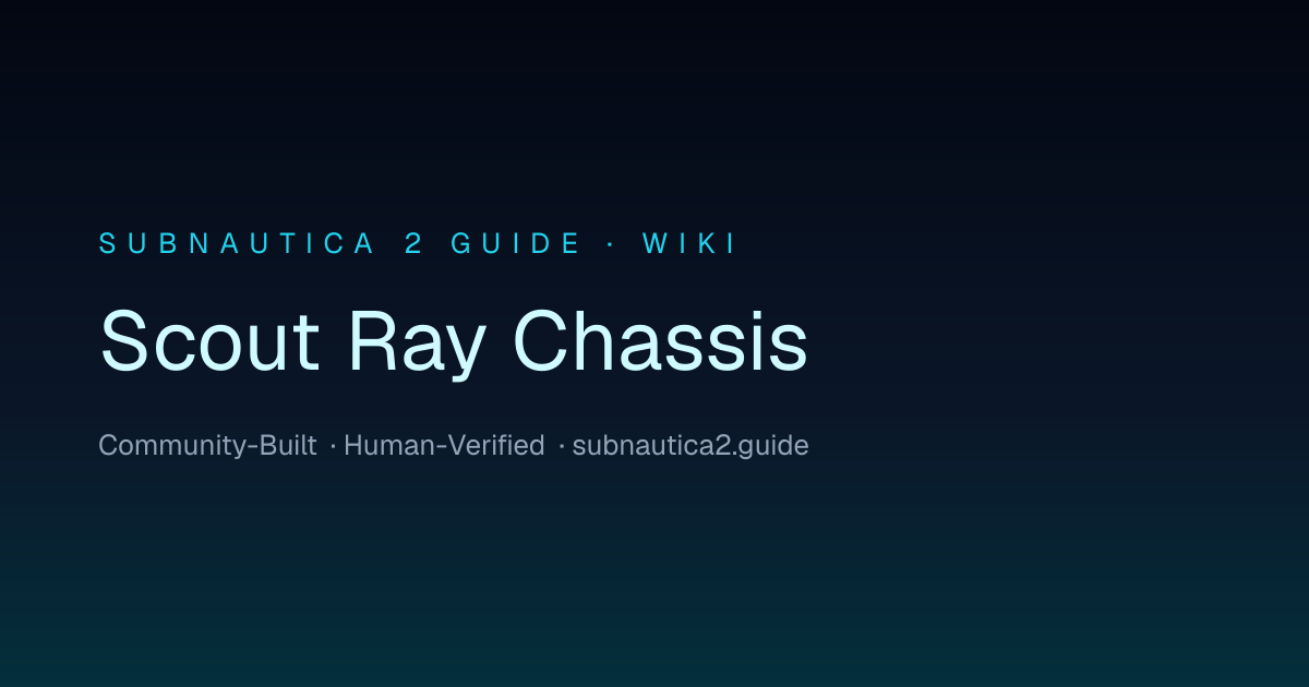 Scout Ray Chassis · SUBNAUTICA 2 GUIDE